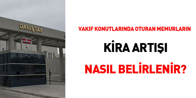 Vakıf konutlarında oturan memurların kira artışı nasıl belirlenir?
