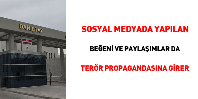 Sosyal medyada yaplan beeni ve paylamlarda terr propagandasna girer