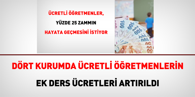 4 kurumda ücretli öğretmenlerin ek ders ücretleri arttırıldı