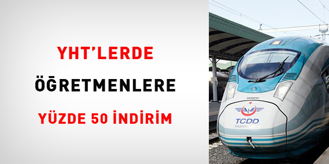 YHT'lerde öğretmenlere yüzde 50 indirim