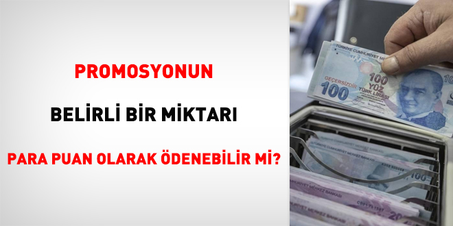 Promosyonun belirli bir miktar para puan olarak denebilir mi?