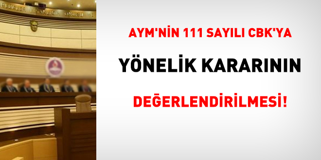 AYM'nin 111 sayl CBK'ya ynelik kararnn deerlendirilmesi!