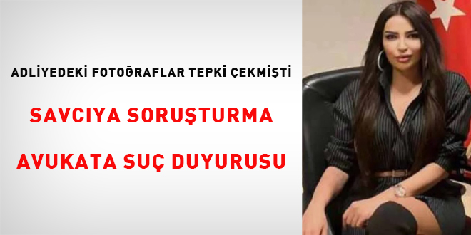 Adliyedeki fotoğraflar tepki çekmişti: Savcıya soruşturma, avukata suç duyurusu