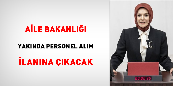 Aile Bakanlığı yakında personel alım ilanına çıkacak