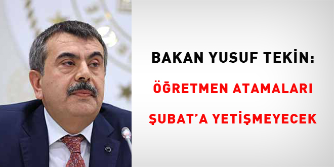 Bakan Tekin: Öğretmen atamaları Şubat'a yetişmeyecek