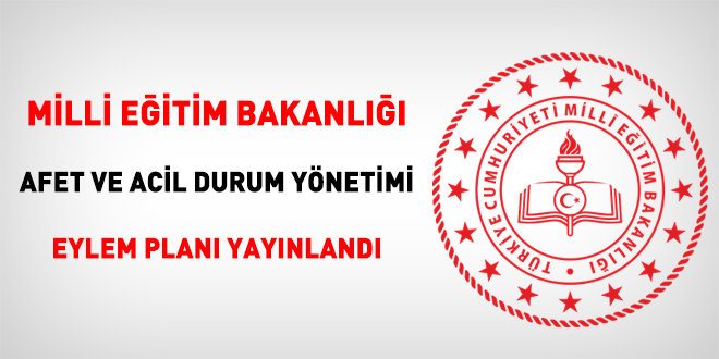Milli Eğitim Bakanlığı Afet ve Acil Durum Yönetimi Eylem Planı yayınlandı