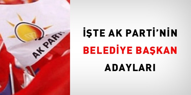 İşte AK Parti'nin belediye başkan adayları