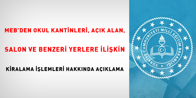 MEB'den okul kantinleri, açık alan, salon ve benzeri yerlere ilişkin kiralama işlemleri hakkında açıklama