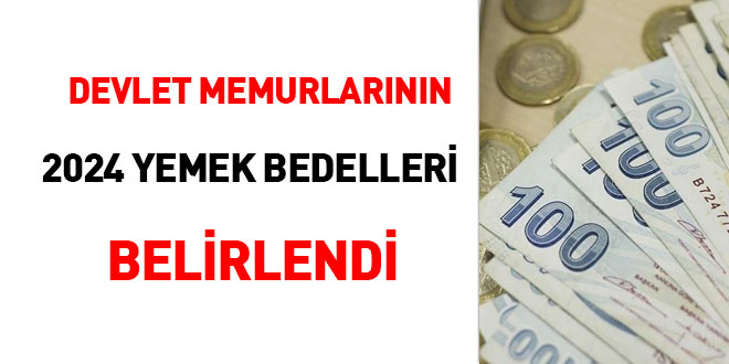 Devlet memurlarının 2024 yılı yemek bedelleri belirlendi