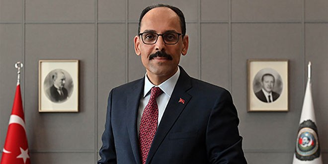 MİT Başkanı Kalın: Haksız hiçbir eylem karşılıksız bırakılmayacak
