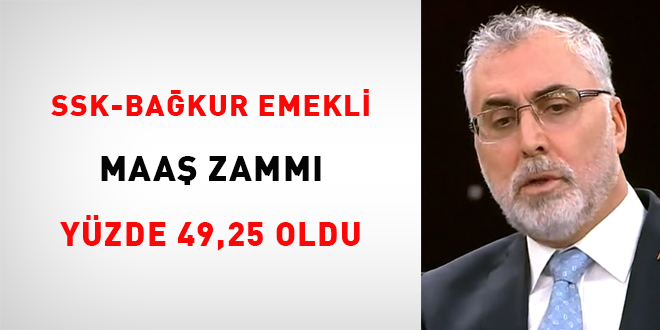 SSK-BAĞKUR emekli maaş zammı yüzde 49,25 oldu