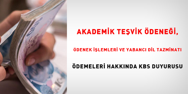 Akademik Teşvik Ödeneği, Ödenek İşlemleri ve Yabancı Dil Tazminatı ödemeleri hakkında KBS duyurusu