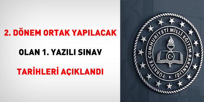 2. dnem ortak yaplacak olan 1. yazl snav tarihleri akland