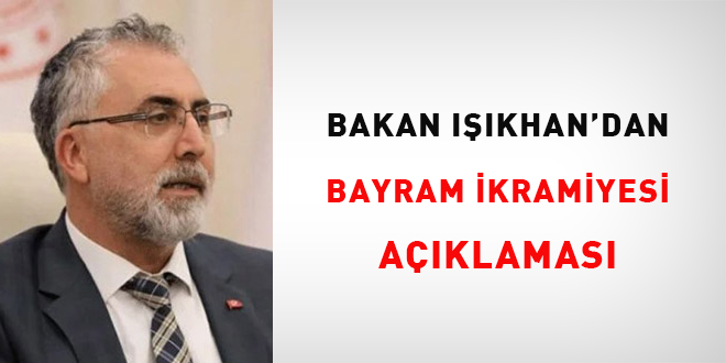 Bakan Işıkhan'dan 'bayram ikramiyesi' açıklaması