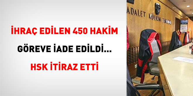 İhraç edilen 450 hakim göreve iade edildi... HSK itiraz etti