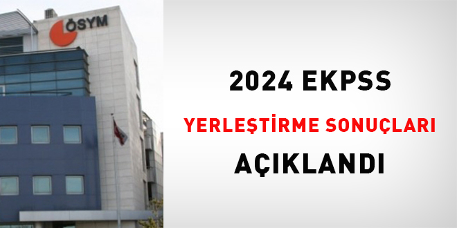 2024 EKPSS yerleştirme sonuçları açıklandı