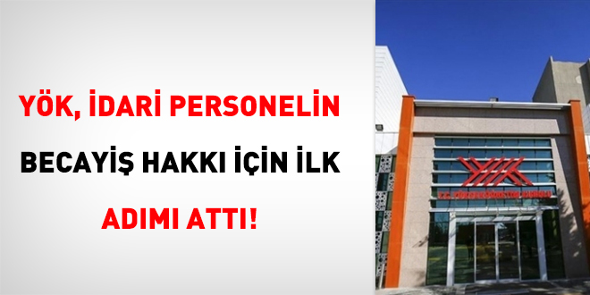 YÖK, idari personelin becayiş hakkı için ilk adımı attı