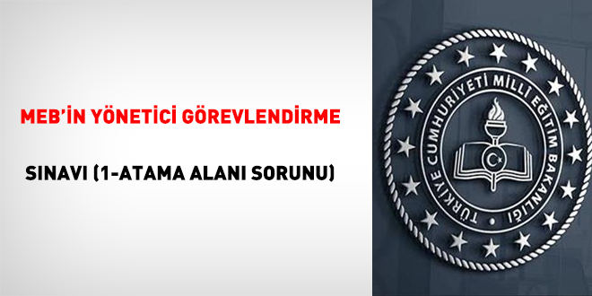 MEB'in yönetici görevlendirme sınavı atama alanı sorunu