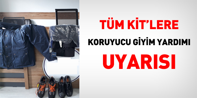KİT'lere koruyucu giyim yardımı uyarısı