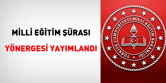 Milli Eğitim Şürası Yönergesi yayımlandı