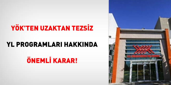 YÖK'ten uzaktan tezsiz YL programları hakkında önemli karar!