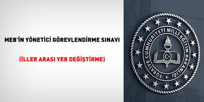 MEB'in yönetici görevlendirme sınavı (İller arası yer değiştirme)