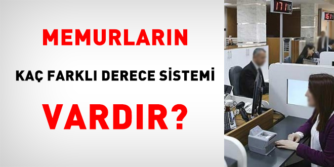 Memurların kaç farklı derece sistemi vardır?