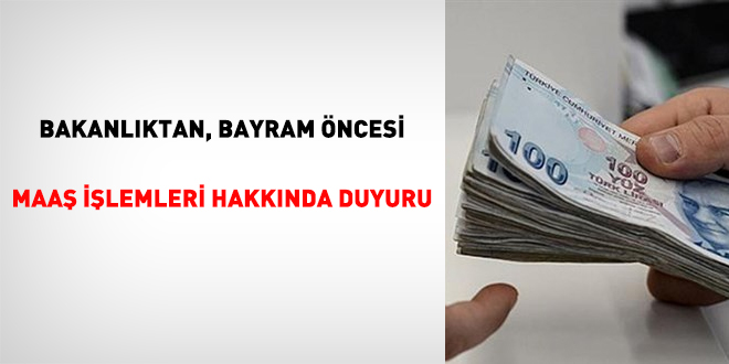 Bakanlktan, bayram ncesi maa ilemleri hakknda duyuru
