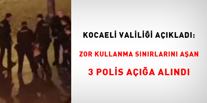 Valilik açıkladı: Zor kullanma sınırlarını aşan 3 polis açığa alındı
