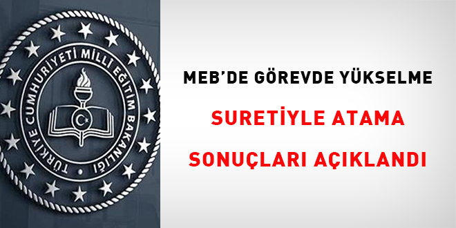 MEB'de görevde yükselme suretiyle atama sonuçları açıklandı
