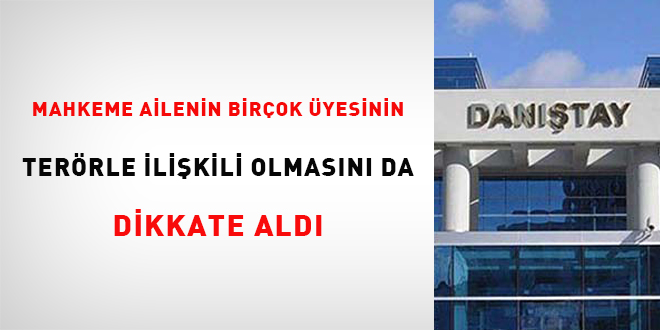 Mahkeme ailenin birok yesinin terrle ilikili olmasn da dikkate ald