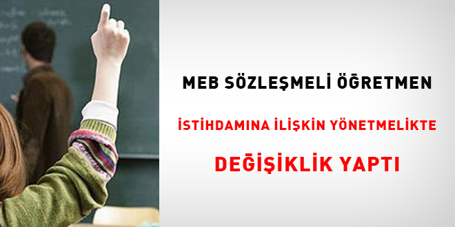 MEB, sözleşmeli öğretmen yönetmeliğinde değişiklik yaptı