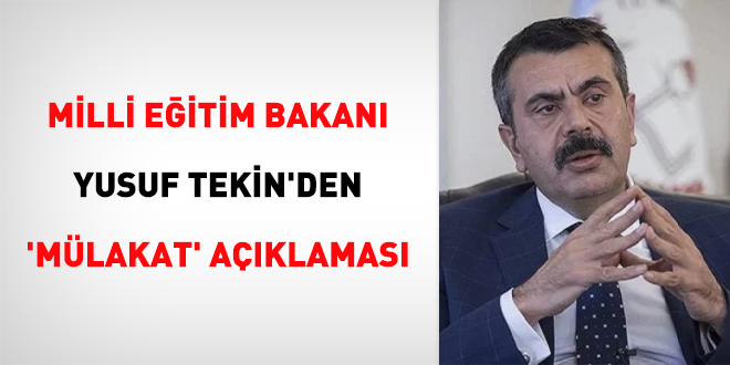 Milli Eğitim Bakanı Yusuf Tekin'den 'mülakat' açıklaması