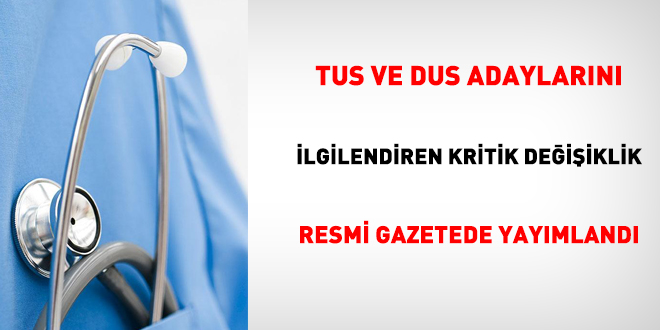 TUS ve DUS'taki kritik değişiklik yayımlandı