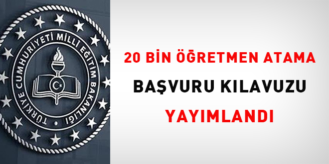 20 bin öğretmen atama başvuru kılavuzu yayımlandı