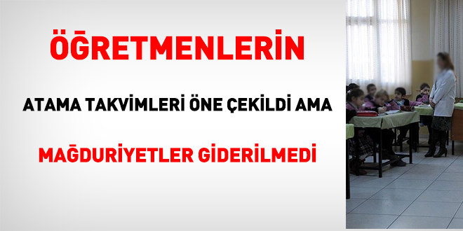 Öğretmenlerin atama takvimleri öne çekildi ama mağduriyetler giderilmedi