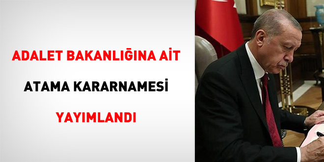 Adalet Bakanlığına ait atama kararnamesi yayımlandı