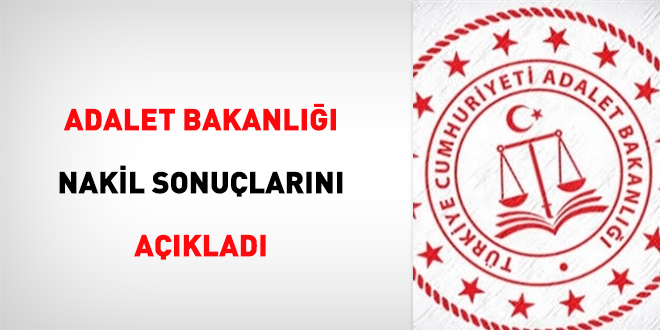 Adalet Bakanlığı nakil sonuçlarını açıkladı