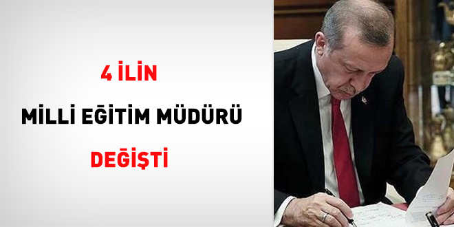 4 ilin Milli Eğitim Müdürü değişti