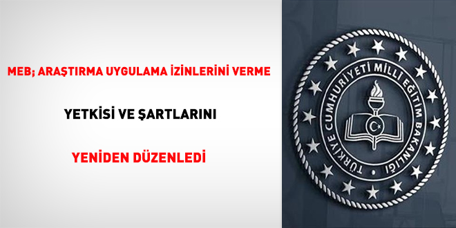 MEB; Araştırma Uygulama İzinlerini verme yetkisi ve şartlarını yeniden düzenledi