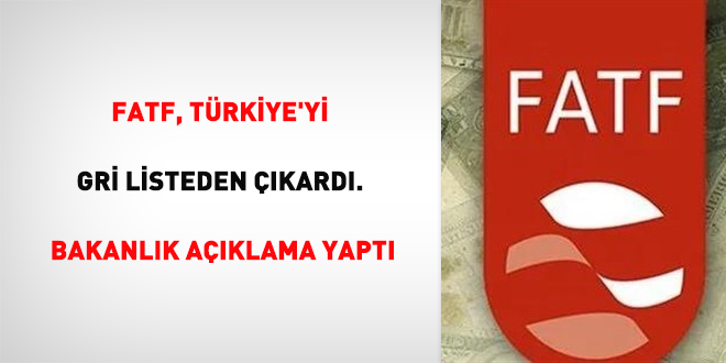 FATF, Türkiye'yi gri listeden çıkardı. Bakanlık açıklama yaptı