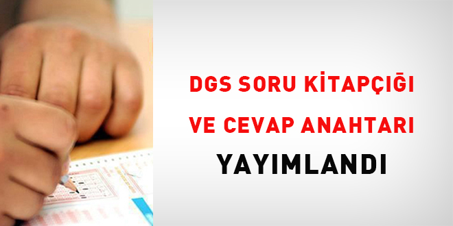 DGS soru kitapçığı ve cevap anahtarı yayımlandı