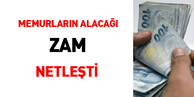Memur ve memur emeklisinin alacağı zam netleşti