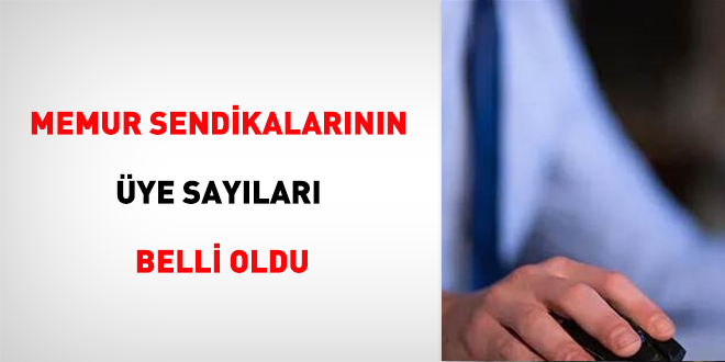 Memur sendikalarının üye sayıları belli oldu