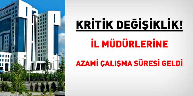 Kritik değişiklik! İl müdürlerine azami çalışma süresi geldi