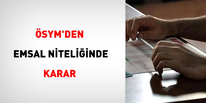 ÖSYM'den emsal niteliğinde karar