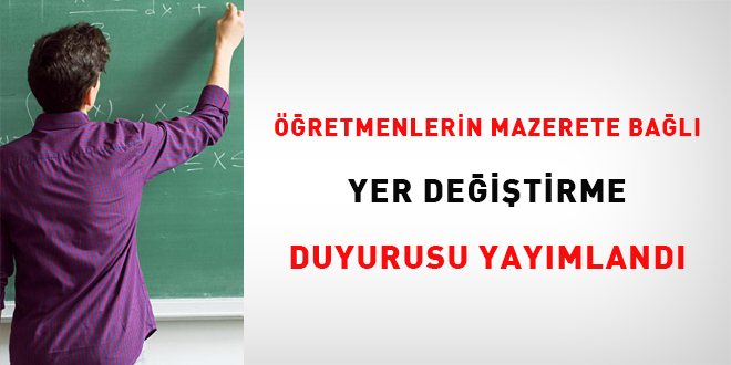Öğretmenlerin mazerete bağlı yer değiştirme duyurusu yayımlandı