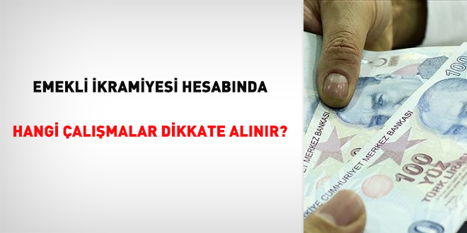 Emekli ikramiyesi hesabında hangi çalışmalar dikkate alınır?