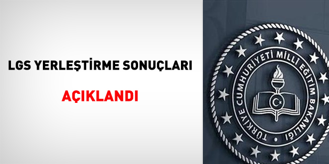 LGS yerleştirme sonuçları açıklandı