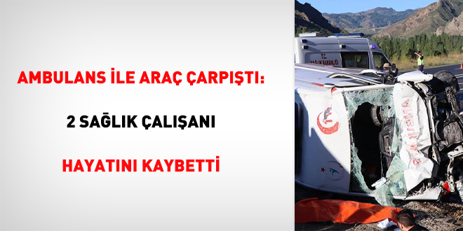 Ambulans ile ara arpt: 2 salk alan hayatn kaybetti